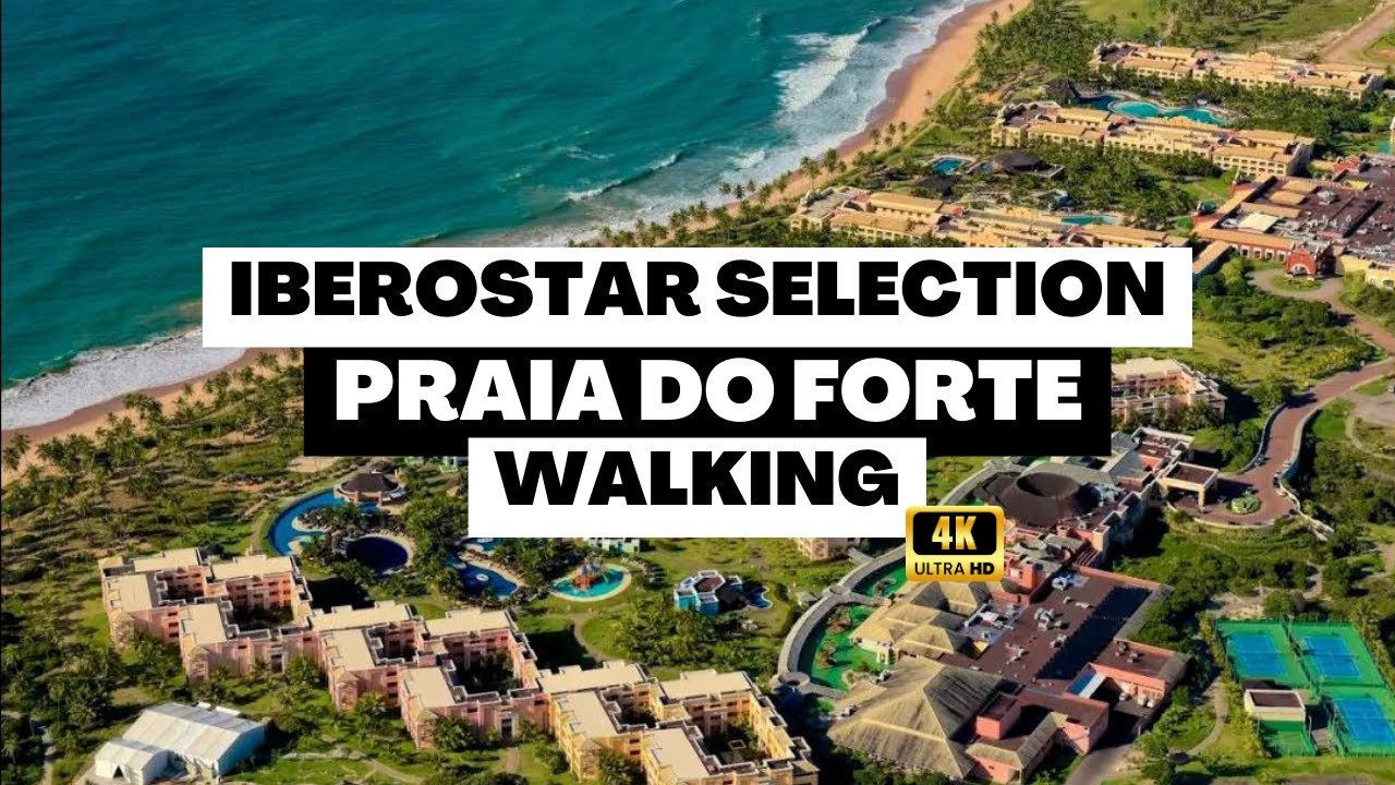 【4K】WALK Iberostar Selection Praia do Forte