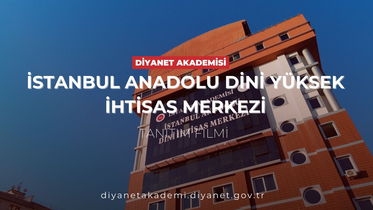İSTANBUL ANADOLU DİNİ İHTİSAS MERKEZİ MÜDÜRLÜĞÜ | TANITIM FİLMİ