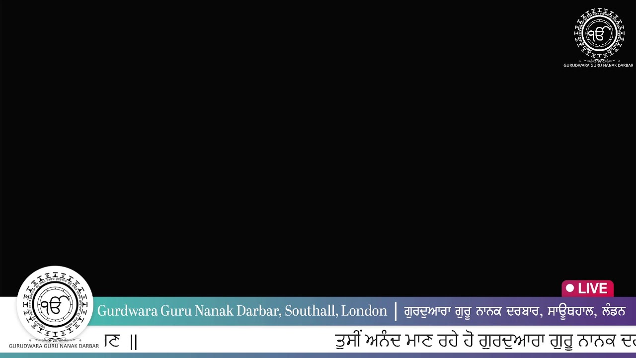 LIVE - Gurdwara Guru Nanak Darbar Southall