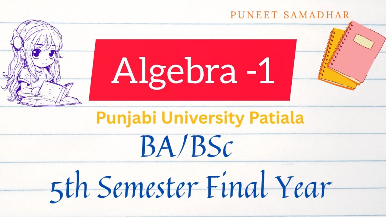 Important topics | Algebra-1|Syllabus,Exam Pattern, Mathematics | Ba/Bsc 3 year Semester 5