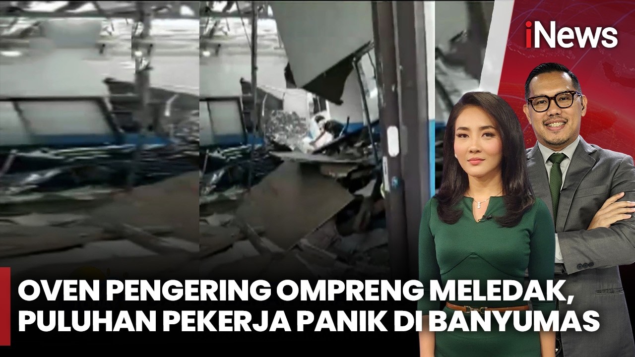 Ledakan Oven Pengering Ompreng di Banyumas, 10 Pekerja Terluka | iNews Today 06/2
