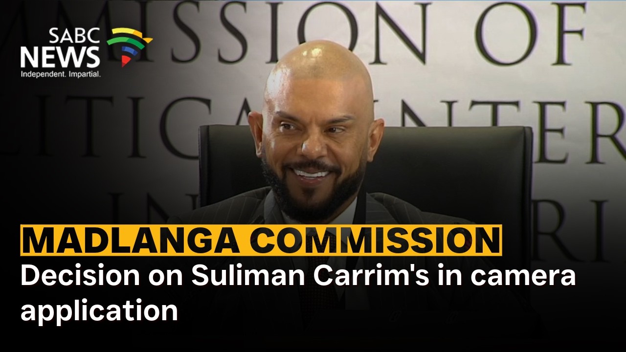 Madlanga Commission | Decision on Suliman Carrim's in camera application