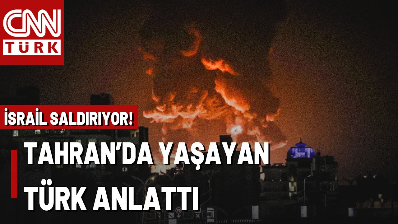 İsrail'den İran'a Yeni Saldırı! Tahran'da Yaşayan Türk Derdail Nuri Anlattı