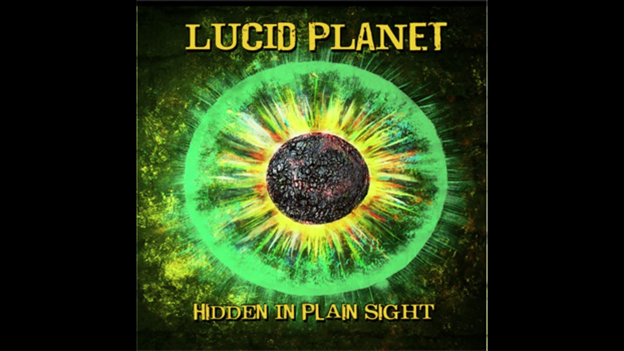 Lucid Planet - Hidden In Plain Sight