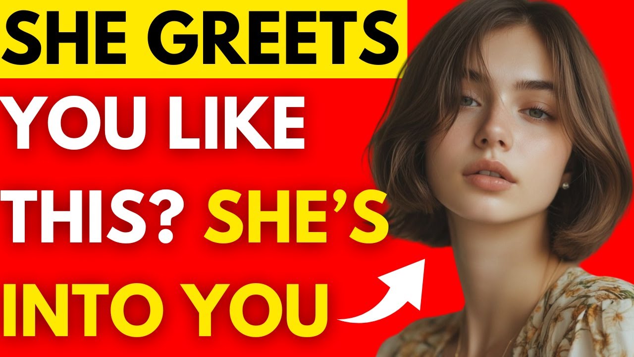 If A Woman Greets You Like This, She's Crazy About You