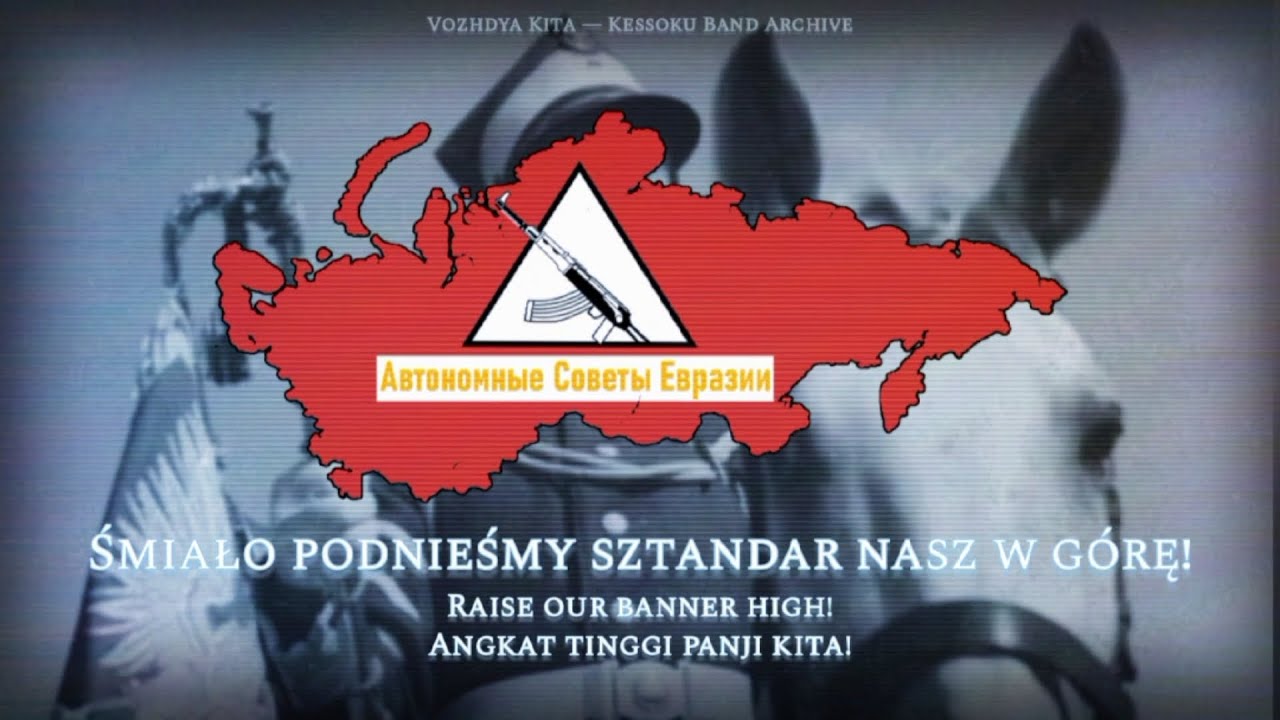 TNO &mdash; Warszawianka ( The Song of Warsaw ) &mdash; Anthem of Autonomous Soviets of Eurasia