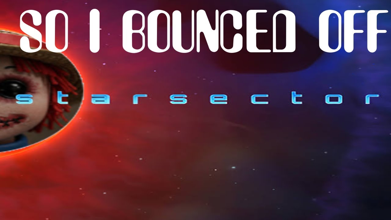 So I Bounced Off Starsector