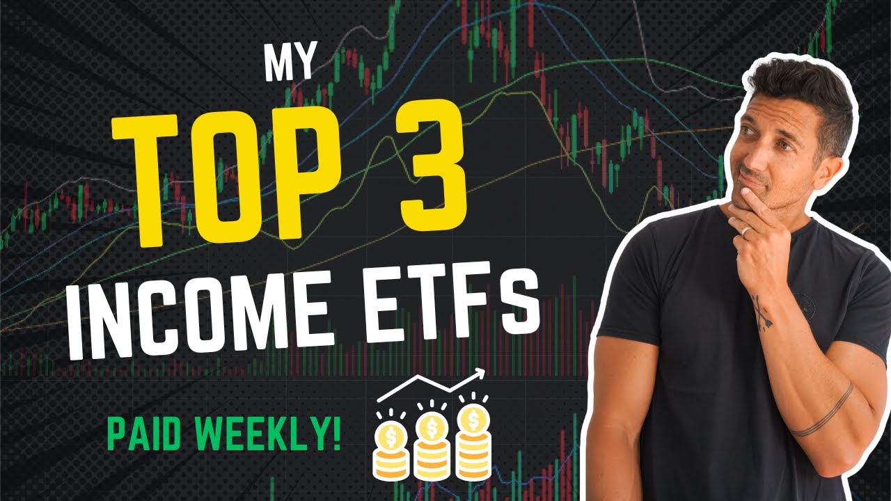 My Top 3 Income ETFs (Paid Weekly!)