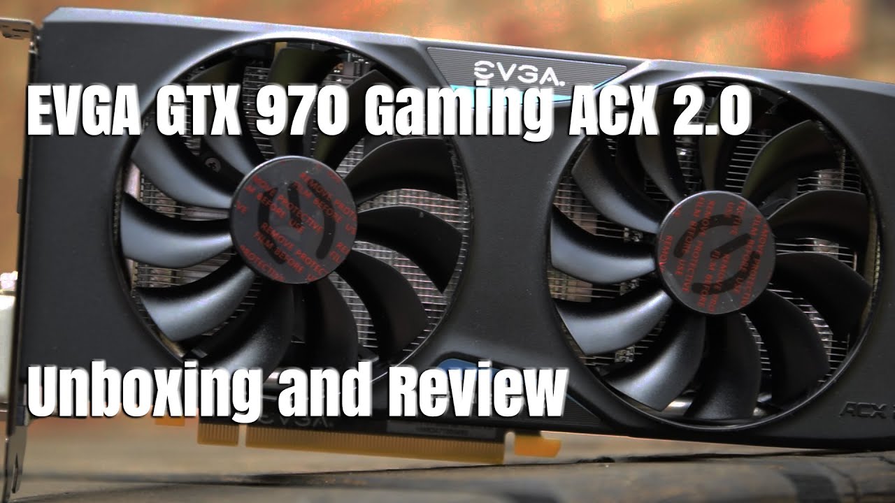 EVGA GTX 970 Gaming ACX 2.0 - Unboxing and Review