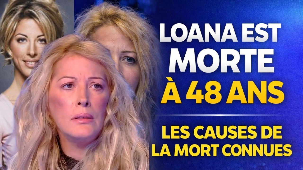 Loana est morte | Ce qu'on sait sur sa disparition