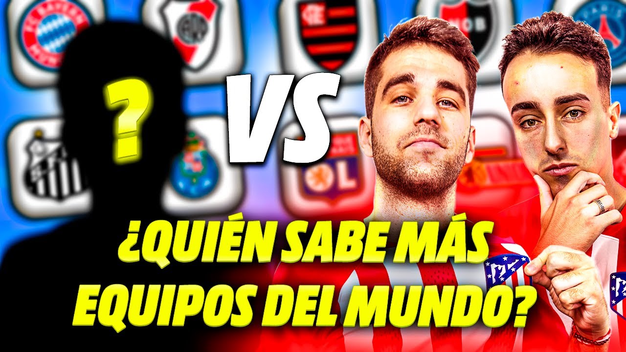 &iquest;QUI&Eacute;N SABE M&Aacute;S EQUIPOS de F&Uacute;TBOL del MUNDO? TEST MUY DIF&Iacute;CIL *2 vs 1*