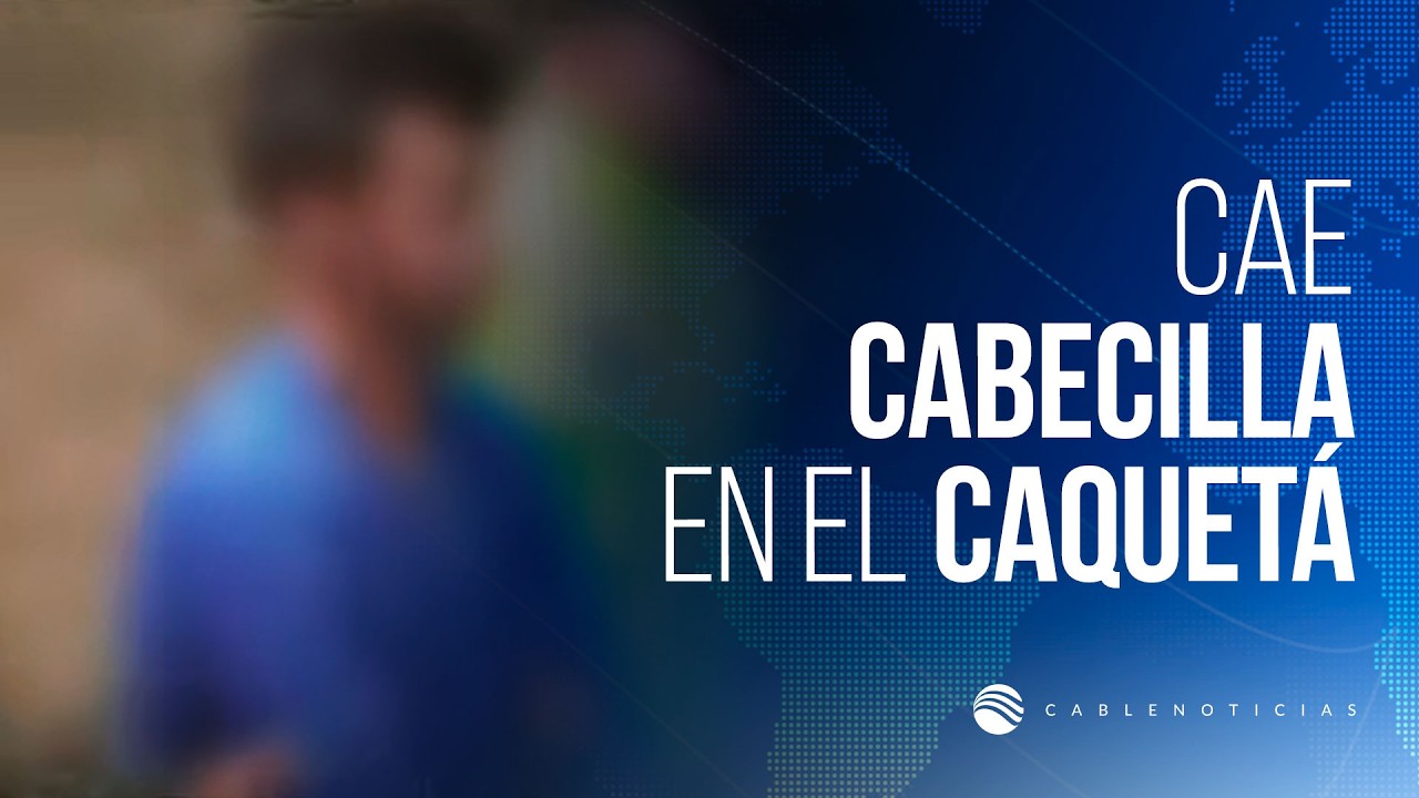 Capturan a uno de los principales cabecillas del frente 'Rodrigo Cadete' de las disidencias