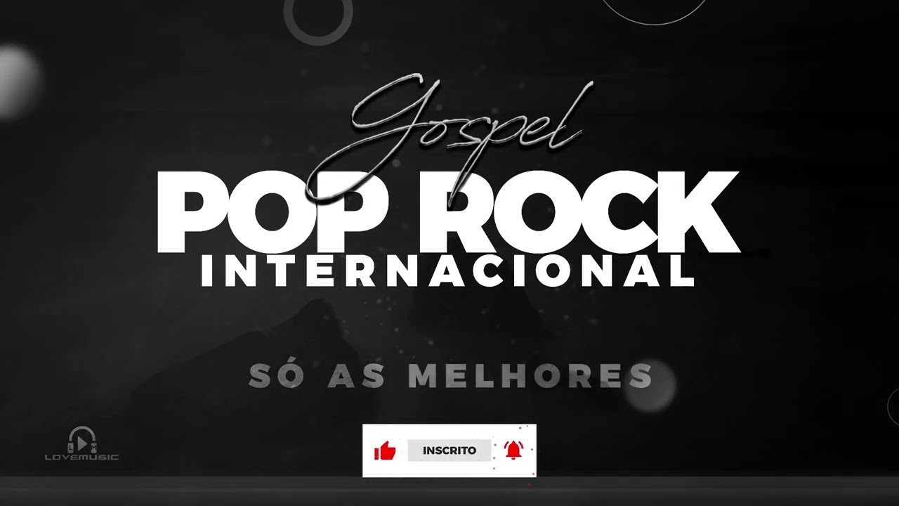 Playlist Pop Rock Gospel Internacional | Melhores m&uacute;sicas