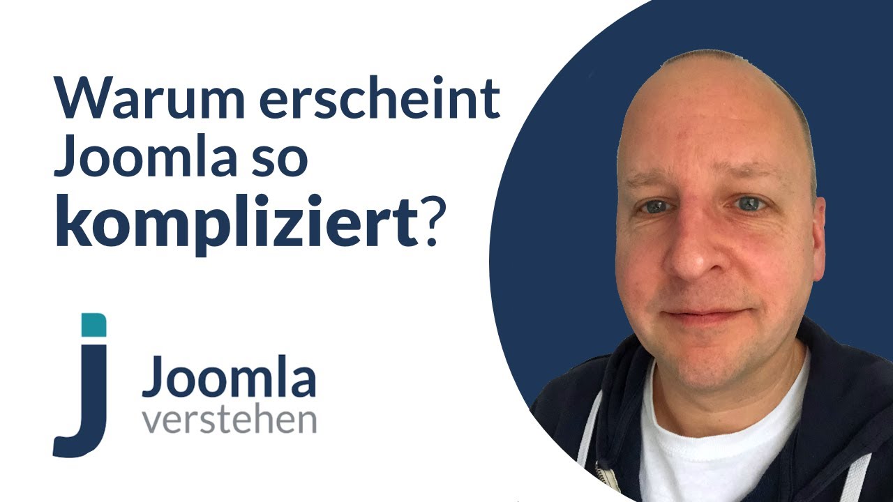 Warum erscheint Joomla so kompliziert?