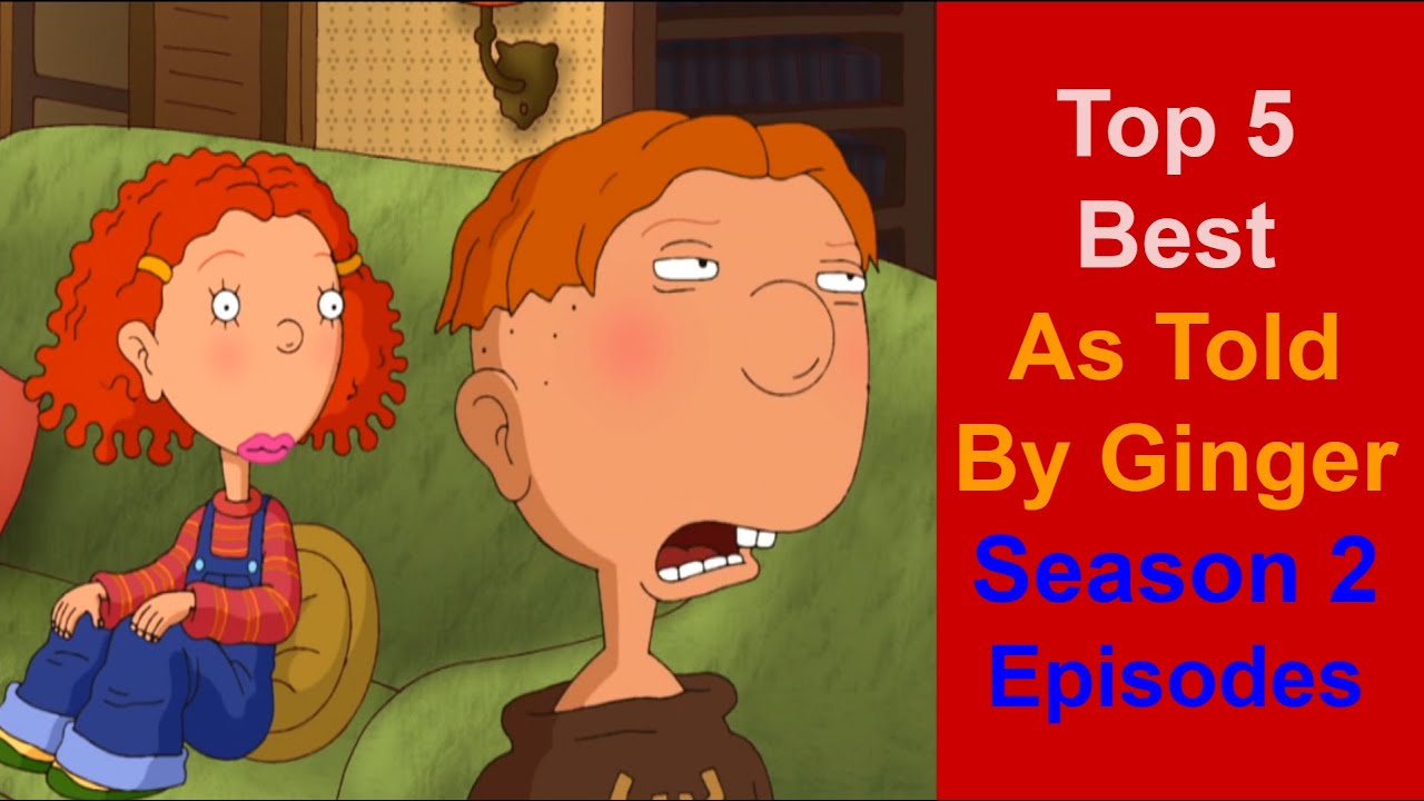 Top 5 Best As Told By Ginger Season 2 Episodes