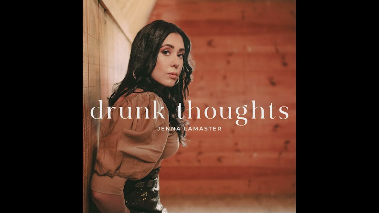 Jenna LaMaster - Drunk Thoughts (Official Audio)
