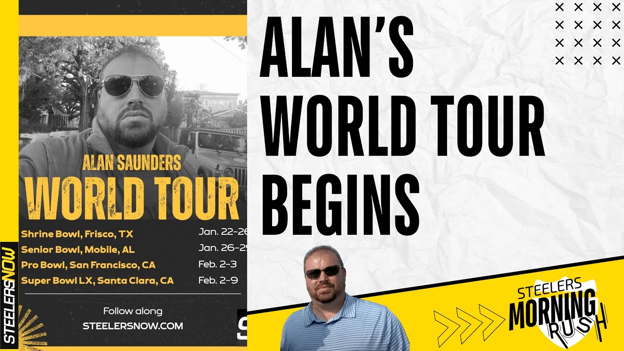 Alan's World Tour Begins | Steelers Morning Rush
