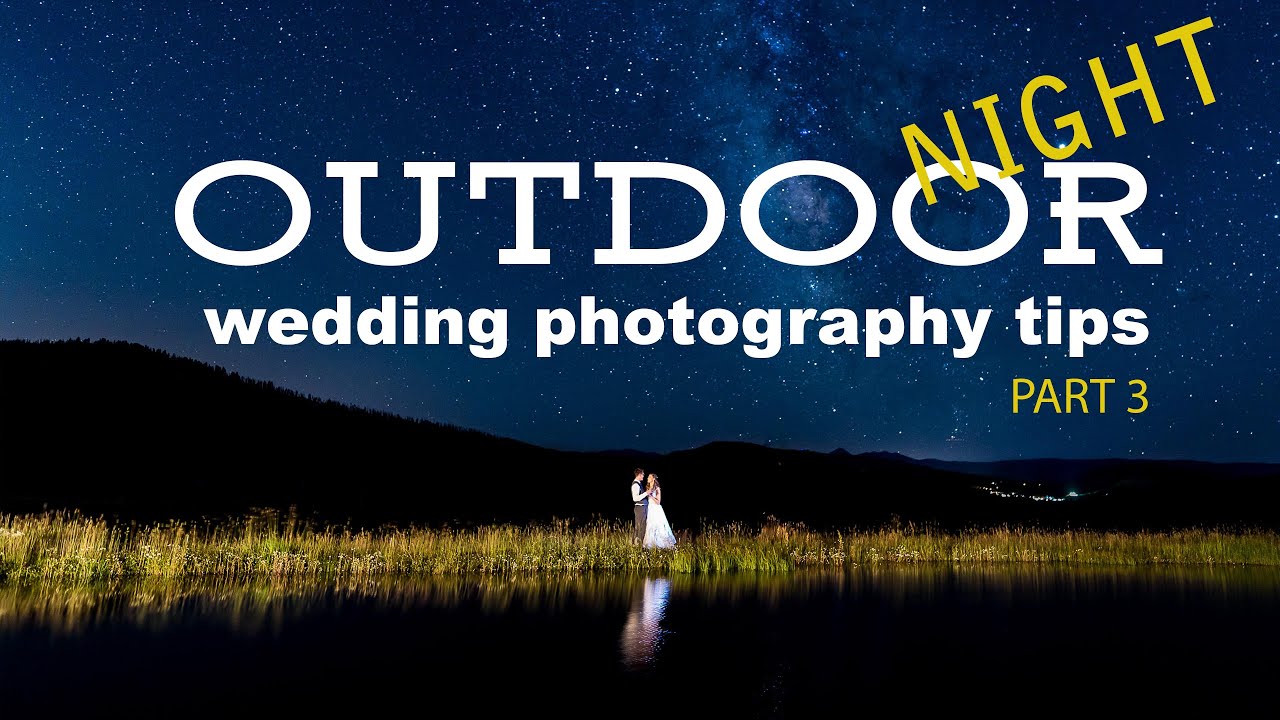 Outdoor Night Wedding Photography Tips
