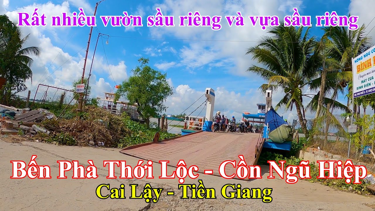 Cầu Ngũ Hiệp đến Bến Phà Thới Lộc – Cồn Ngũ Hiệp | Cai Lậy – Tiền Giang 09-07-2023
