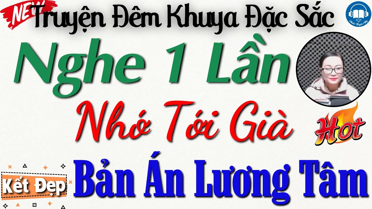Nghe 1 lần - Nhớ tới già: Bản Án Lương Tâm | Nghe kể truyện đêm khuya Việt Nam ngủ cực ngon