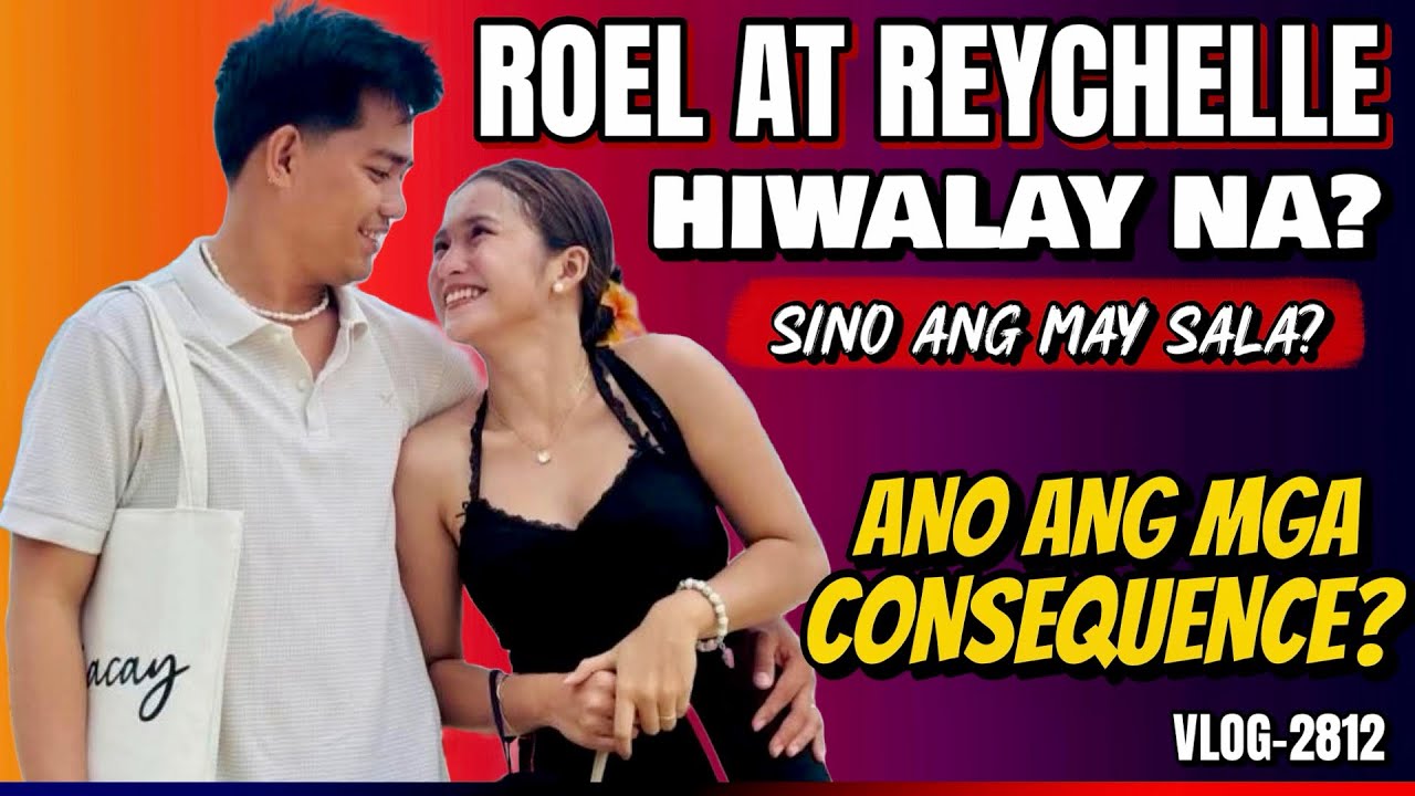 PAGHIHIWALAY NINA ROEL AT REYCHELLE, GAANO KATOTOO? HINDI BA ITO PRANK? ANO ANG CONSEQUENCE? 