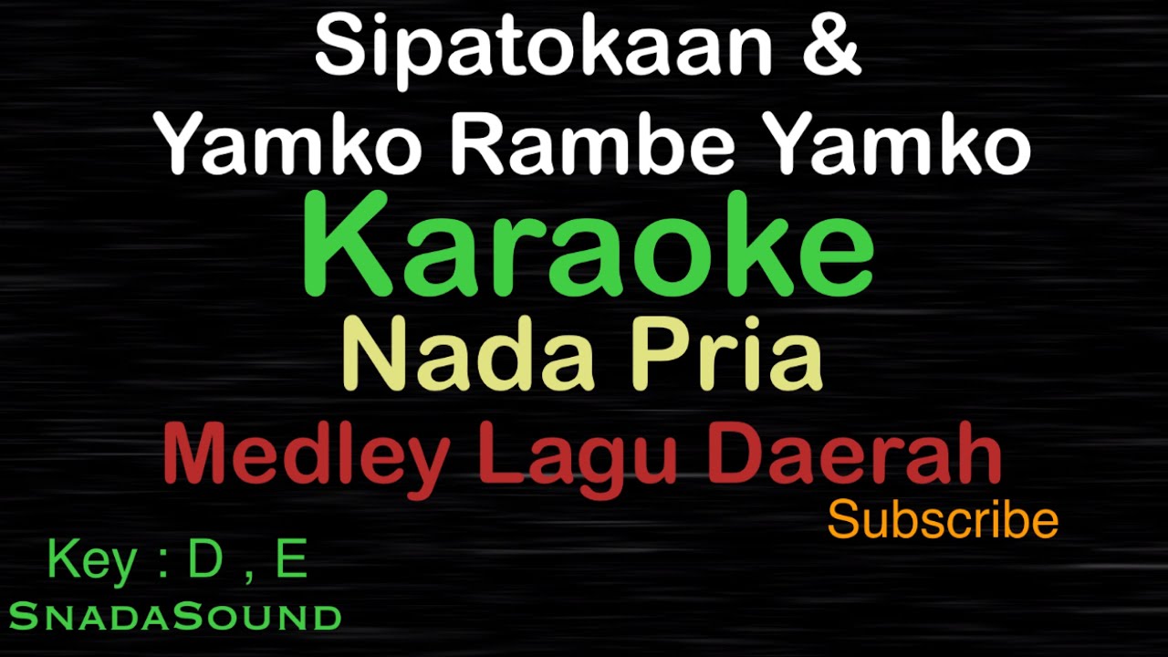 SIPATOKAAN & YAMKO RAMBE YAMKO-MEDLEY LAGU DAERAH |KARAOKE NADA PRIA ​⁠ -Male-Cowok-Laki-laki@ucokku