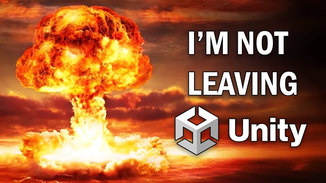 Why I'm Not Quitting Unity After All The Backlash
