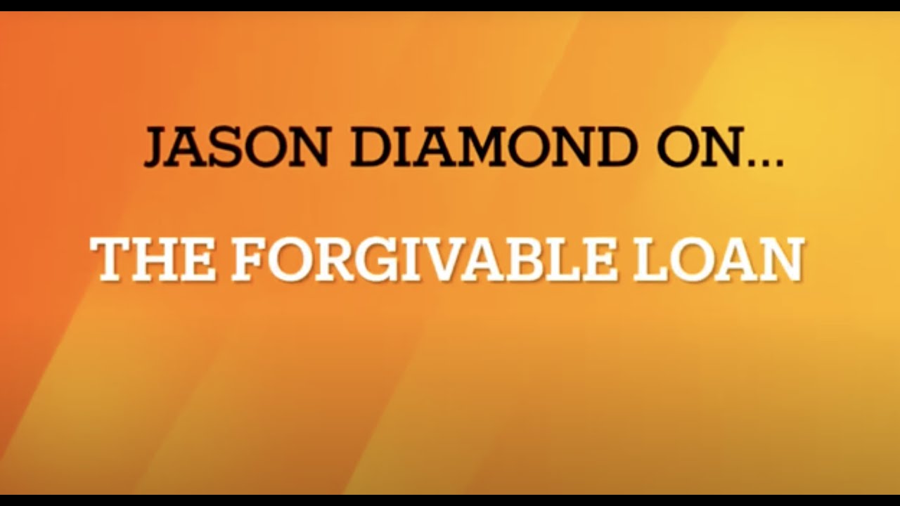 Jason Diamond On... The Forgivable Loan