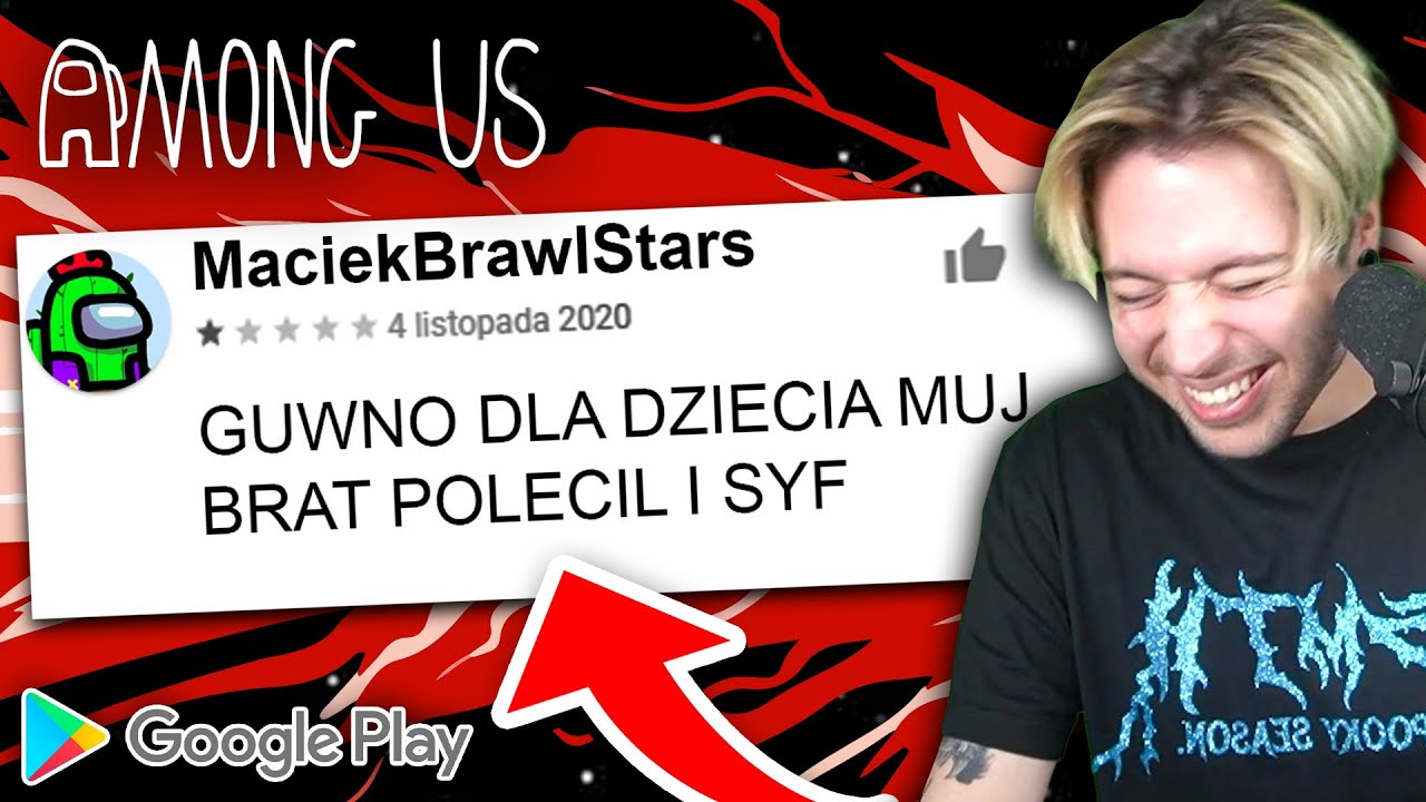 CZYTAM NAJGŁUPSZE KOMENTARZE ZE SKLEPU GOOGLE PLAY edycja AMONG US! XD