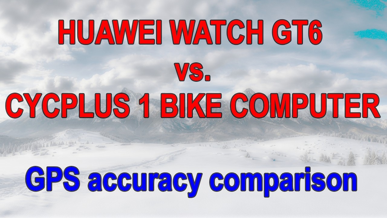 HUAWEI WATCH GT6 vs. CYCPLUS 1 (bike computer): GPS COMPARISON