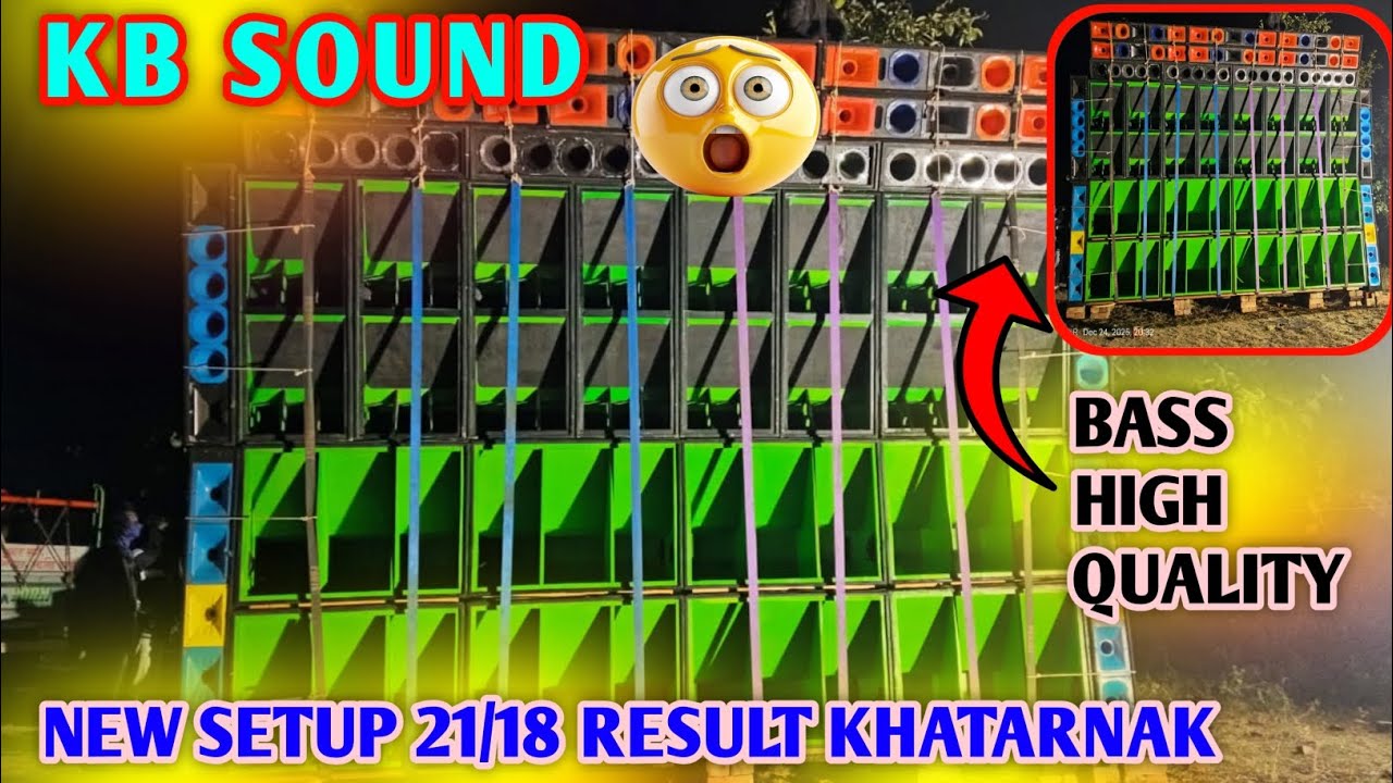 KB SOUND NEW SETUP 21/18 RESULT KHATARNAK BASS HIGH QUALITY PARIDA DJ VLOGS 