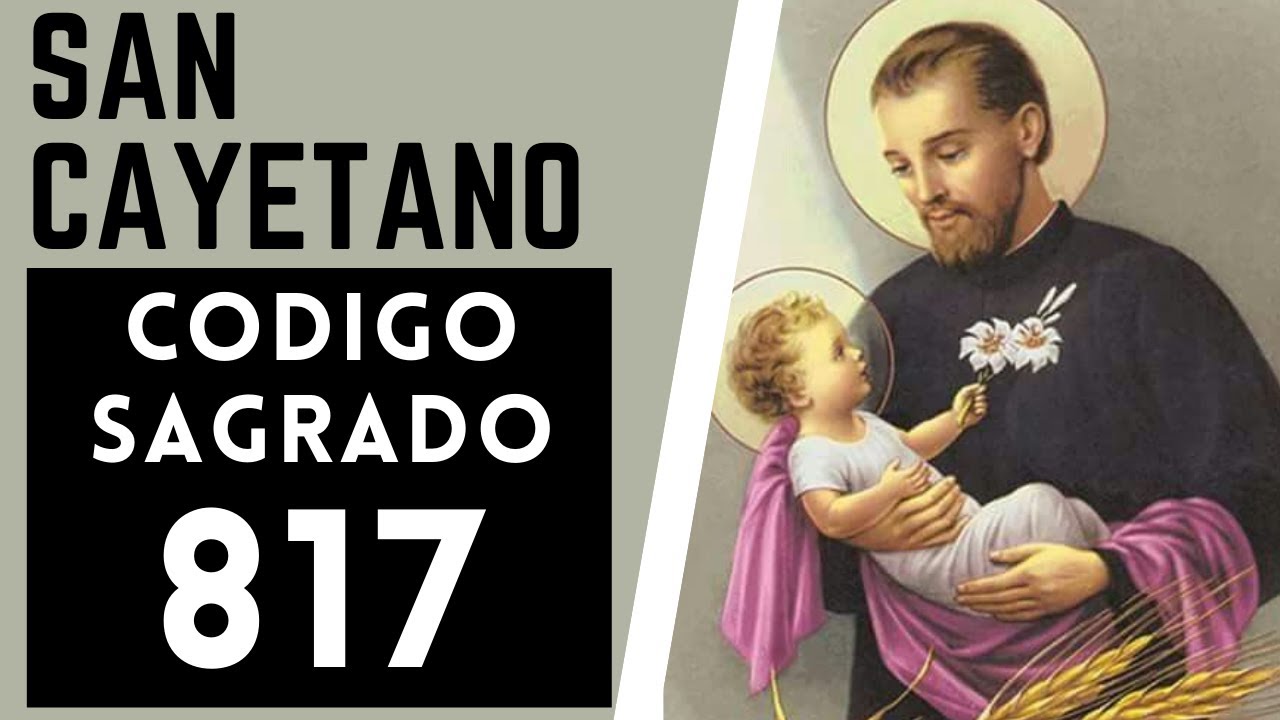 ☯🙏 C&oacute;digo Sagrado 817 San Cayetano (intercede por sustento material, espiritual y trabajo)🙏☯