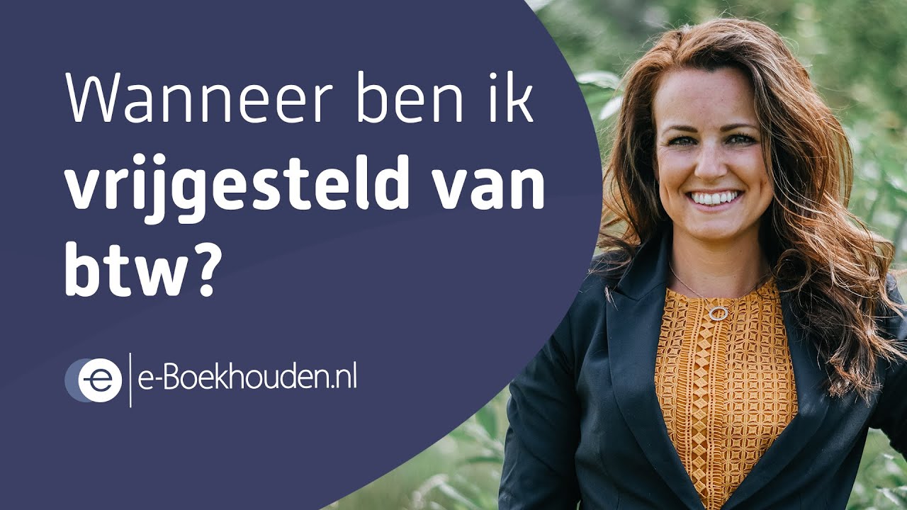 Wanneer ben ik vrijgesteld van btw?