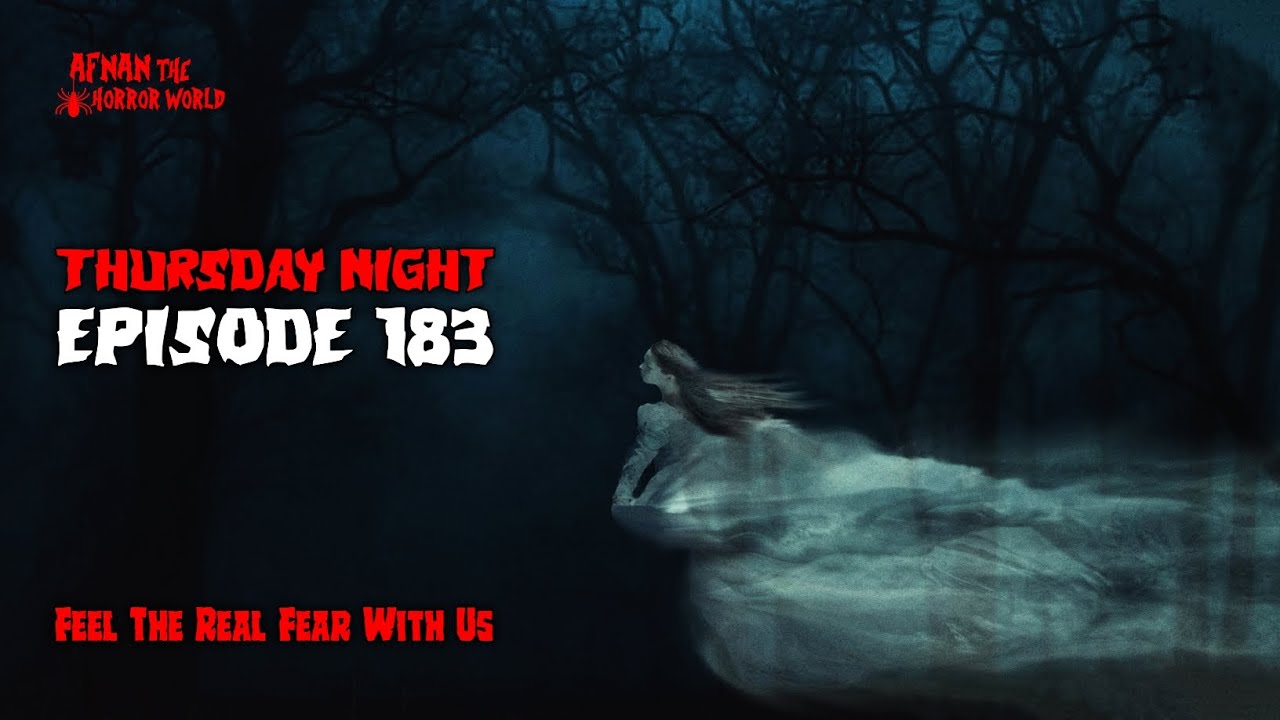 Thursday Night With Afnan Episode -183!! @AfnanTheHorrorWorldBD