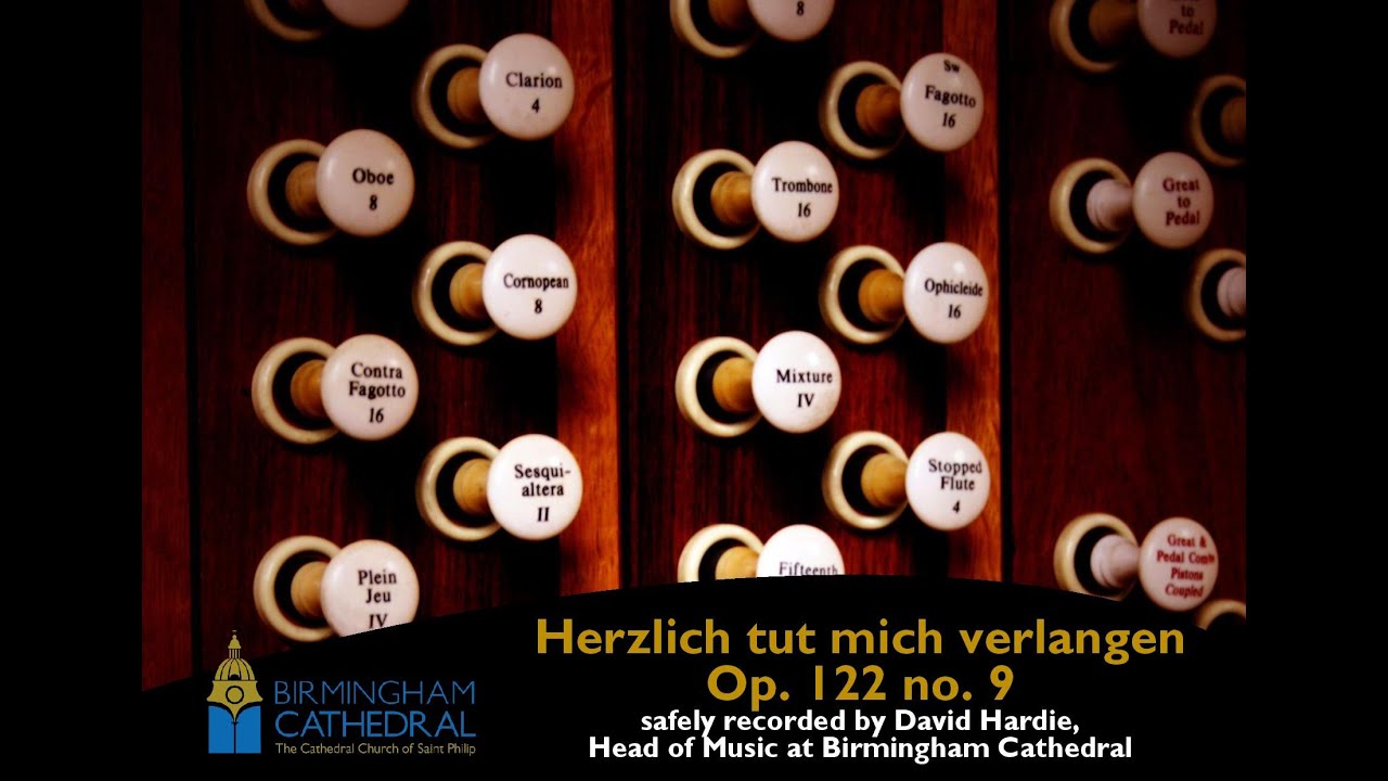 Herzlich tut mich verlangen Op.122 no.9 by Johannes Brahms - Recorded safely at Birmingham Cathedral