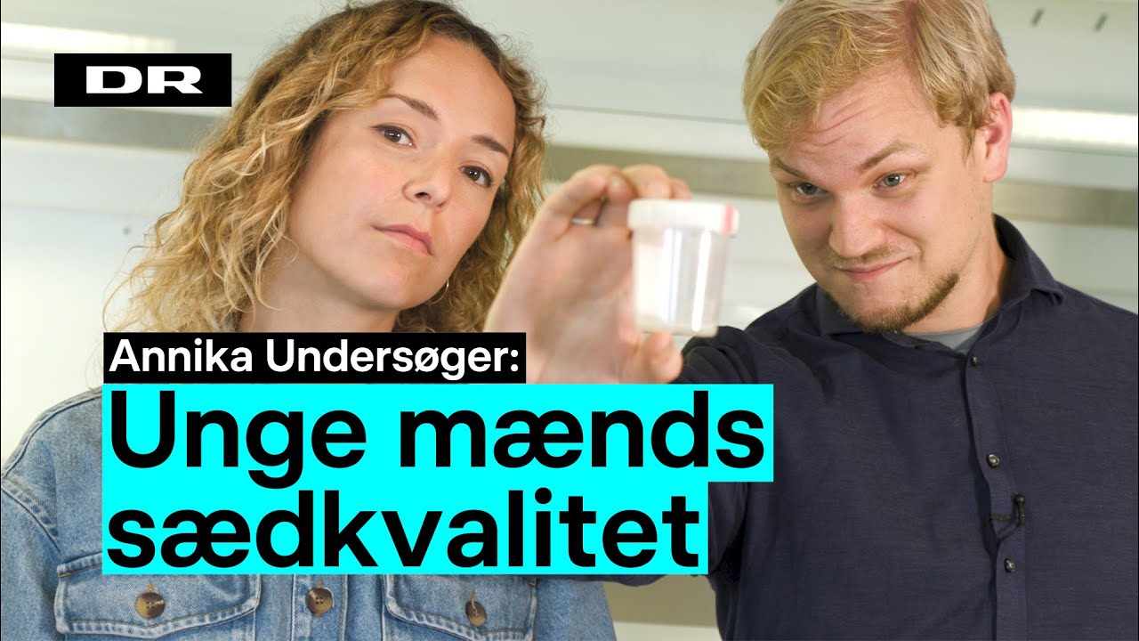 Danske unge har dårlig sædkvalitet. Er Anders en af dem?