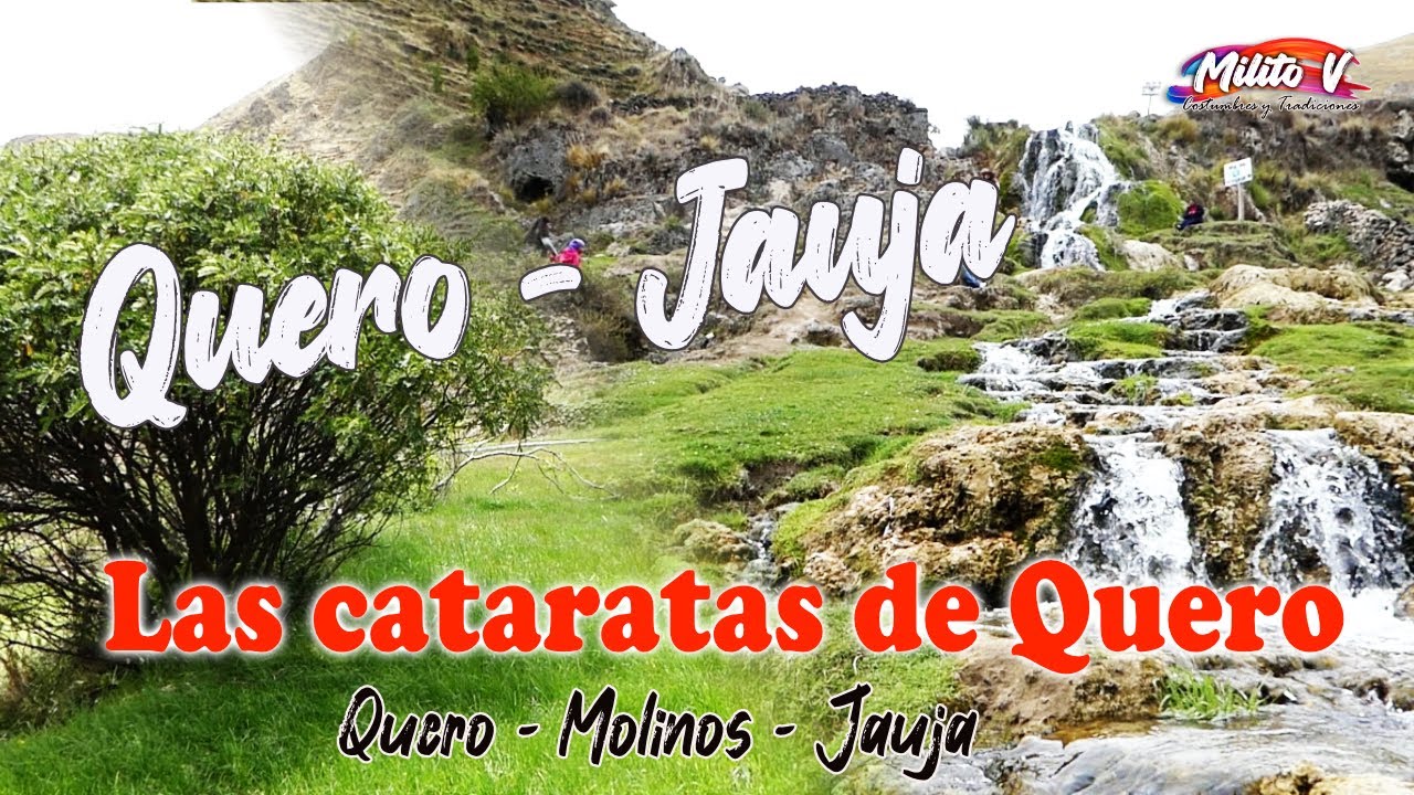 LAS CATARATAS DE QUERO - JAUJA ( Impresionantes cascadas de aguas cristalinas).