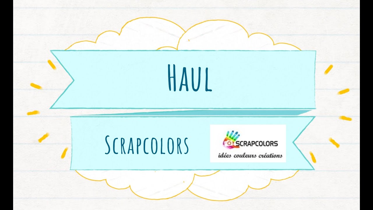 Haul - Scrapcolors