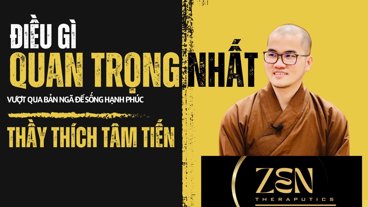 Điều quan trọng nhất - Thầy Thích Tâm Tiến mới nhất
