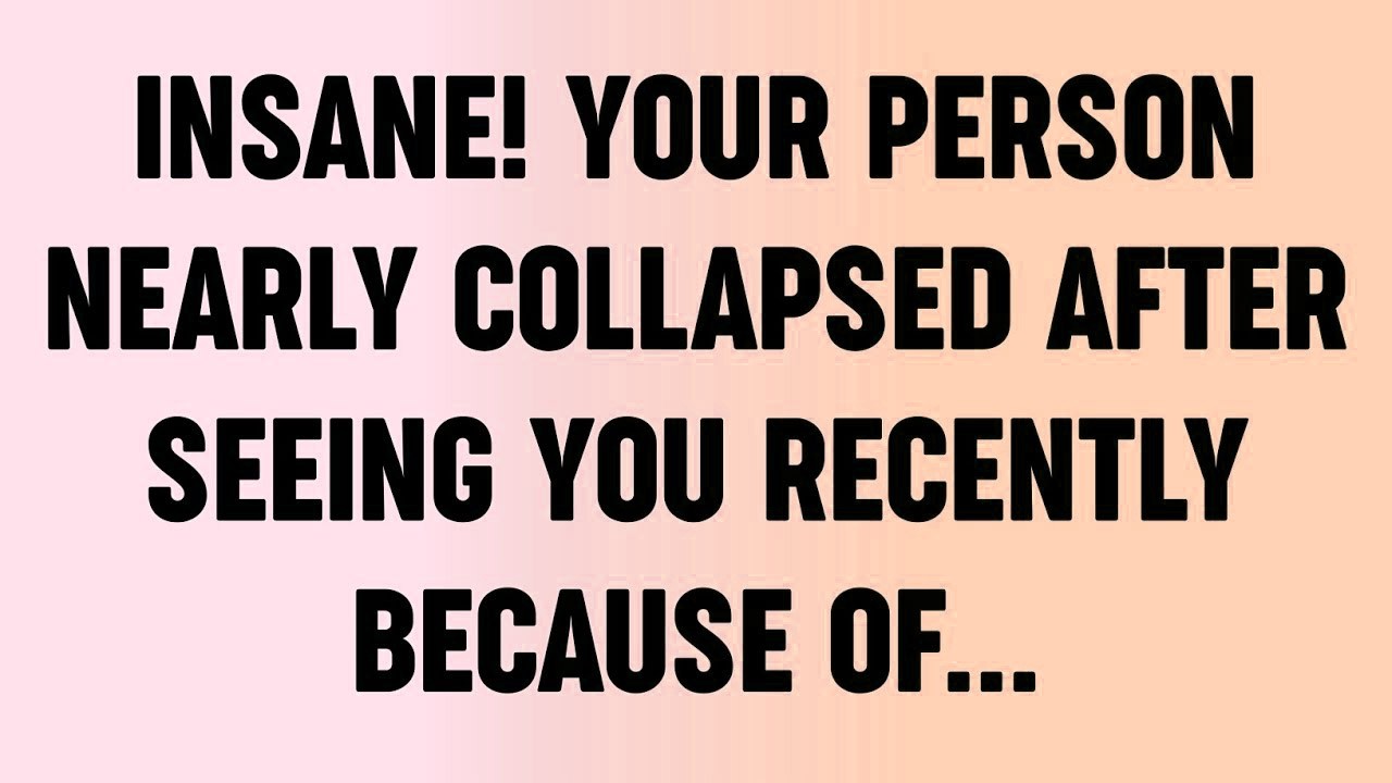 💸 Insane! Your person nearly collapsed after seeing you recently because of