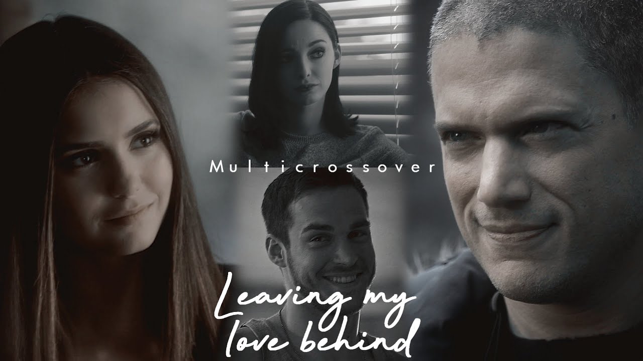 Multicrossover | Leaving My Love Behind