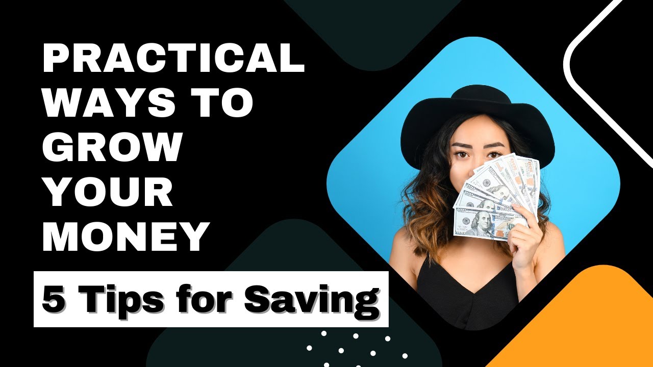 Practical Ways to Grow Your Money - 5 Tips for Saving | Money Skills