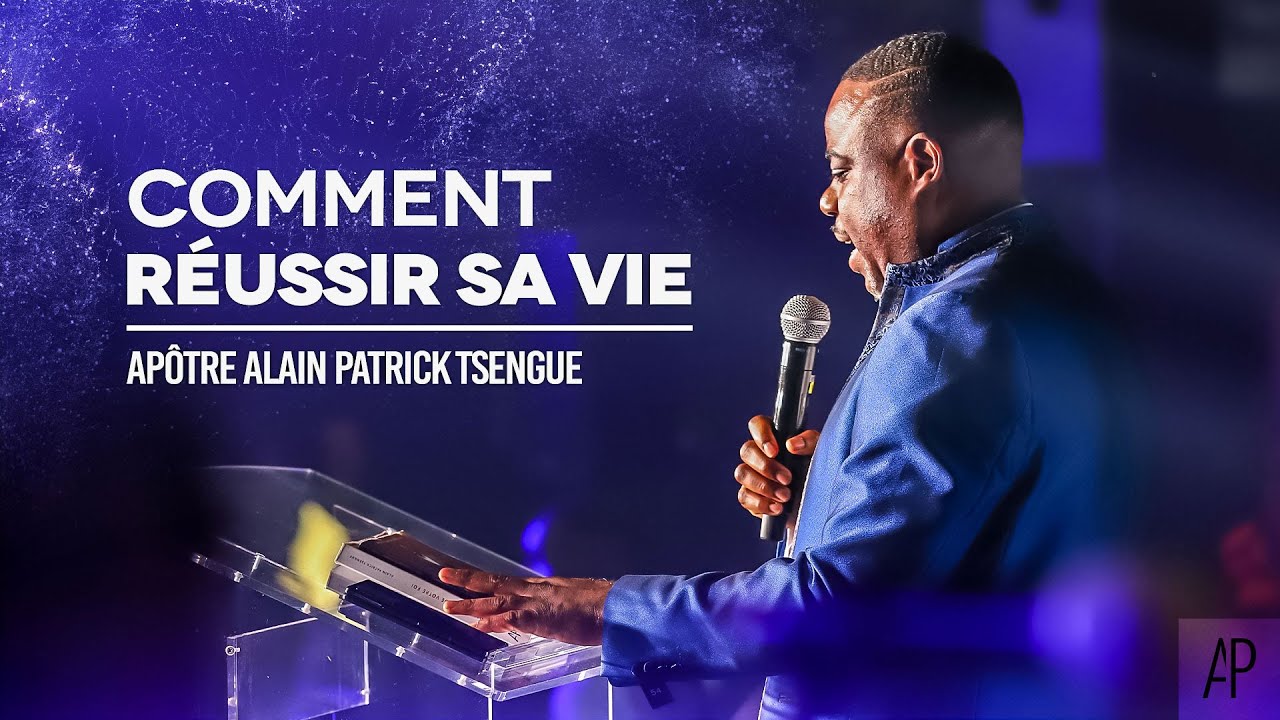 Comment réussir sa vie ? - Alain Patrick Tsengue