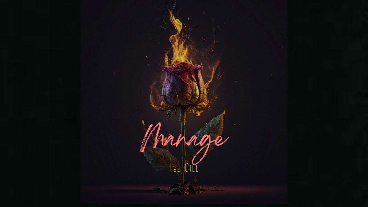 Manage ( Official Video ) Tej Gill | Latest Punjabi Song