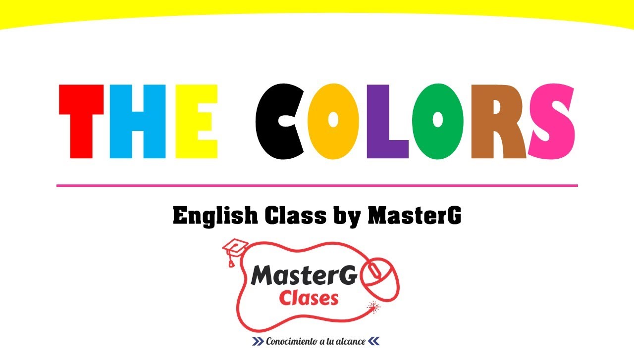 LECCI&Oacute;N 6: THE COLORS/ LOS COLORES | CURSO DE INGL&Eacute;S B&Aacute;SICO | MASTERG CLASES
