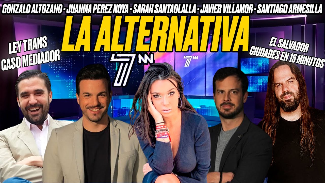 Ley TRANS, Caso MEDIADOR, Bukele, Ciudades en 15m - La Alternativa en 7nn TV [DEBATE]