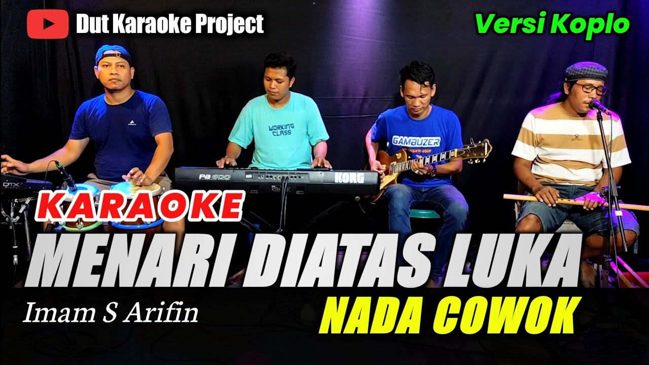 MENARI DIATAS LUKA KARAOKE NADA COWOK/PRIA (imam s arifin) VERSI KOPLO