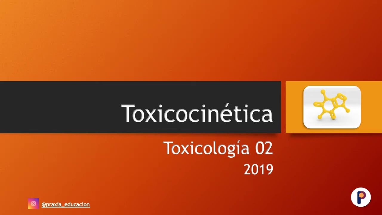 Toxicología 02 Toxicocinética