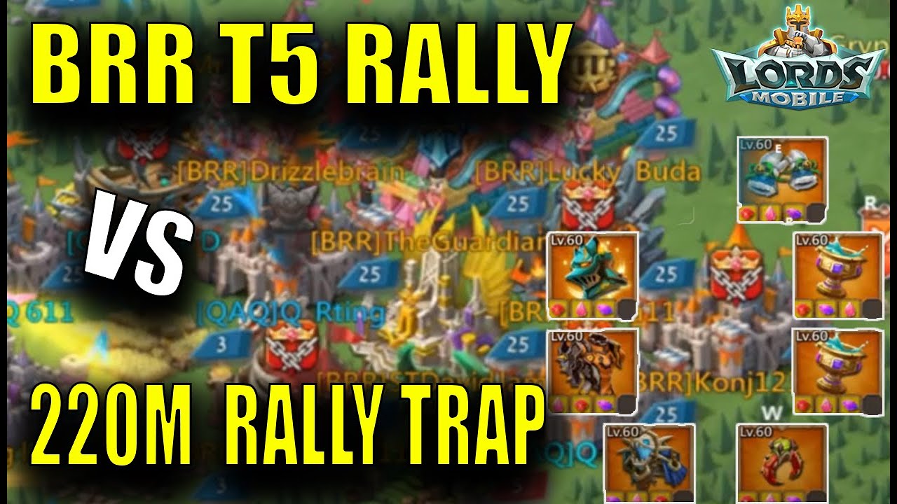 BRR & XRX T5 RALLIES VS 220M RALLY TRAP - Lords Mobile