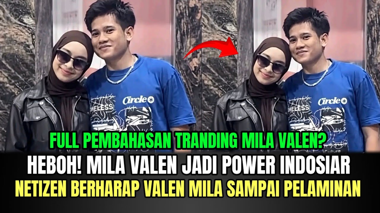 HEBOH! Valen dan Mila Jadi Power Indosiar, Netizen Berharap Mila Valen Sampai Pelaminan!